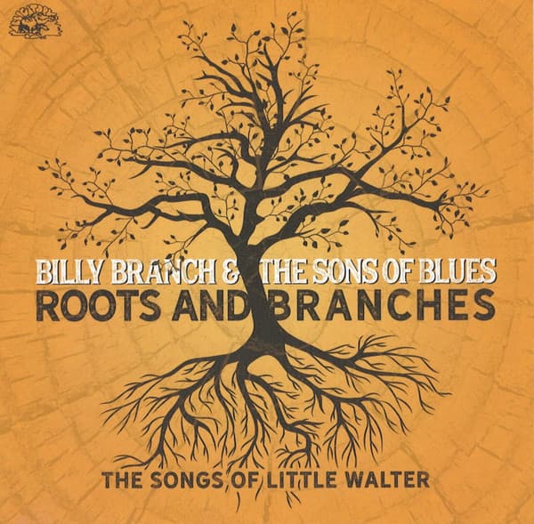 Roots And Branches: The Songs Of Little Walter