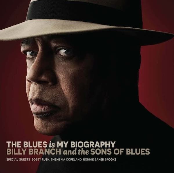 Review: Billy Branch & The Sons of the Blues — 'The Blues Is My Biography'